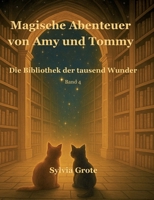 Magische Abenteuer von Amy und Tommy: Die Bibliothek der tausend Wunder 3695158107 Book Cover