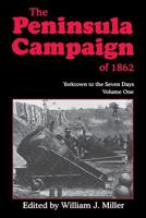 The Peninsula Campaign Of 1862: Yorktown To The Seven Days, Vol. 1 1882810759 Book Cover