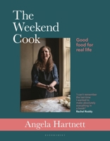 The Weekend Cook: Good Food for Real Life 1472975014 Book Cover