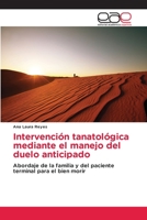 Intervenci�n tanatol�gica mediante el manejo del duelo anticipado 6203876844 Book Cover