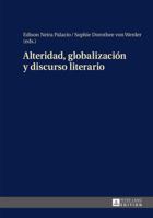Alteridad, Globalizaciaon y Discurso Literario 3631658931 Book Cover