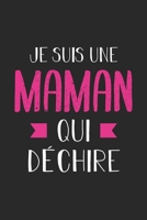 Je suis une maman qui d�chire: Journal/Carnet de notes lign� dr�le pour maman ou m�re, Joli cadeau original rigolo de f�te des m�res ou anniversaire pour femme, 120 pages, format 15,24x22,89cm 1657294285 Book Cover