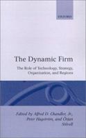 The Dynamic Firm: The Role of Technology, Strategy, Organization, and Regions 0198296045 Book Cover