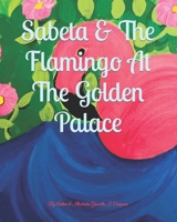Sabeta & The Flamingo At The Golden Palace B0BMSV6WZ9 Book Cover