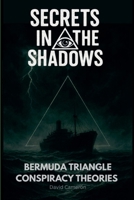 Bermuda Triangle Conspiracy Theories (Secrets in the Shadows) B0H6RG64VP Book Cover