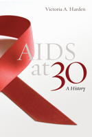 AIDS at 30: A History 1597972940 Book Cover