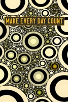 Make Each Day Count: Gratitude Journal or Notebook for Daily Thanksgiving | 110 Pages with Prompts | Gratefulness and Mindfulness Journal | Black Brown Circles Design 1700457314 Book Cover