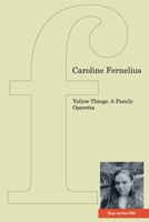 Yellow Things: A Family Operetta 1905233817 Book Cover
