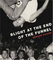 Blight at the End of the Funnel 086719670X Book Cover