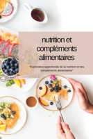 nutrition et compléments alimentaires: "Exploration approfondie de la nutrition et des compléments alimentaires" B0CC557XF7 Book Cover