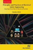 Principles and Practices of Electrical Safety Engineering: Ensuring Protection in Electrical Systems 8770047561 Book Cover