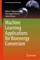 Machine Learning Applications for Bioenergy Conversion (SpringerBriefs in Applied Sciences and Technology) 9819680859 Book Cover