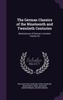 The German Classics Masterpieces of German Literature Volume 20 150868992X Book Cover