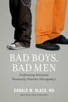 Bad Boys, Bad Men: Confronting Antisocial Personality Disorder 0195137833 Book Cover