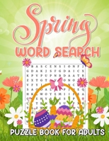 Spring Word Search Puzzle Book For Adults: Large Print Spring Season And Easter Find Puzzles Activity Book With Answers, Easy To Hard B09TDW84BH Book Cover