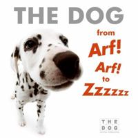 The Dog from Arf! Arf! to Zzzzzz Board Book 006059859X Book Cover