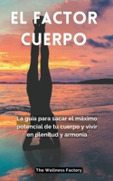 El Factor Cuerpo B0C2B2J7GJ Book Cover