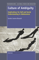 Culture of Ambiguity: Implications for Self and Social Understanding in Adolescence 9460916228 Book Cover