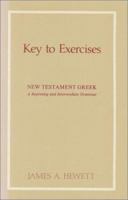 Key to Exercises for New Testament Greek: A Beginning and Intermediate Grammar 0913573833 Book Cover