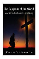 The Religions of the World and Their Relations to Christianity 1535429313 Book Cover