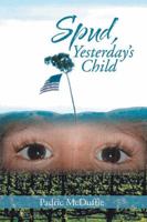 Spud, Yesterday's Child 1499067623 Book Cover