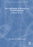 The Acquisition of Russian as a Second Language: A Research Overview (Second Language Acquisition Research Series) 1032572833 Book Cover