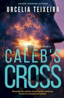 Caleb's Cross: A true crime Christian mystery novel that will keep you guessing! 0639843492 Book Cover