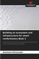 Building an ecosystem and infrastructure for smart confectionery Book 2 6208256577 Book Cover