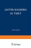 Unter Raubern in Tibet: Gefahren Und Freuden Eines Forscherlebens 3322983951 Book Cover