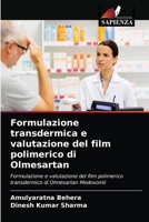 Formulazione transdermica e valutazione del film polimerico di Olmesartan 6203342882 Book Cover