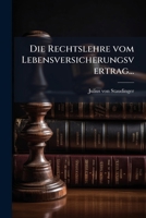Die Rechtslehre Vom Lebensversicherungsvertrag... 1272583015 Book Cover