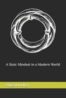 A Stoic Mindset in a Modern World B0DS6RVBMR Book Cover