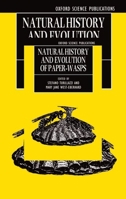 Natural History and Evolution of Paper-Wasps (Oxford Science Publications) 0198549474 Book Cover