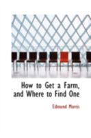 How to Get a Farm and Where to Find One 0548637024 Book Cover
