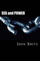 Sex and Power: What You Need ! 1477632476 Book Cover