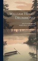 William Henry Drummond 1021464724 Book Cover