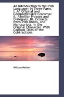 An Introduction to the Irish Language In Three Parts 111021359X Book Cover
