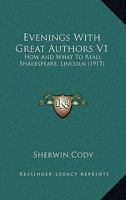 Evenings With Great Authors V1: How And What To Read, Shakespeare, Lincoln 1014484391 Book Cover