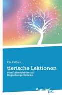 tierische Lektionen: vom Lebensbaum zur Regenborgenbrücke 3710351936 Book Cover