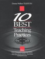 Ten Best Teaching Practices: How Brain Research, Learning Styles, and Standards Define Teaching Competencies 1412914728 Book Cover