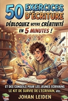 50 exercices d'écriture: Le Kit de survie de l'écrivain (French Edition) B0GTRRP756 Book Cover