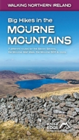 Big Hikes in the Mourne Mountains: 7 different routes for the Seven Sevens, the Mourne Wall Walk, the Mourne 500 & more (Walking Northern Ireland) 1912933098 Book Cover