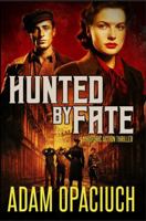 Hunted by Fate: a Historic Action Thriller 1647381053 Book Cover