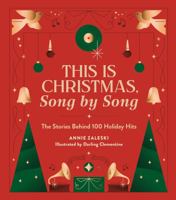 This Is Christmas, Song by Song: The Stories Behind 100 Holiday Hits 0762482729 Book Cover