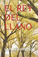 El Rey del Llano 1723740160 Book Cover