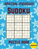 Special Sudoku Puzzle Book: Medium Large Print Sudoku Puzzles games Book for Adults with Solutions: Perfect Present for Christmas cards, Easter, ... Greeting, father’s day Gifts, Teens and kids B08CWM8SBH Book Cover