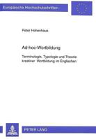 Ad-Hoc-Wortbildung: Terminologie, Typologie Und Theorie Kreativer Wortbildung Im Englischen 3631302665 Book Cover