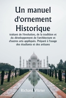 Un manuel d'ornement historique traitant de l'évolution, de la tradition et du développement de l'architecture et d'autres arts appliqués. Préparé à ... étudiants et des artisans (French Edition) 9359254193 Book Cover