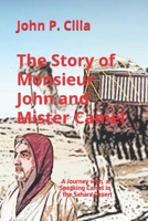 The Story of Monsieur John and Mister Camel: A Journey with a Speaking Camel in the Sahara Desert B094CWJMVR Book Cover