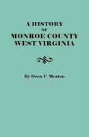 A History of Monroe County, West Virginia 1015405169 Book Cover